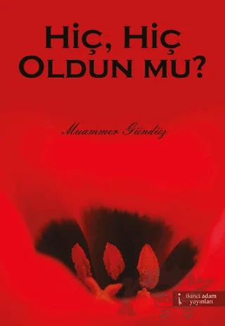 Hiç, Hiç Oldun mu?