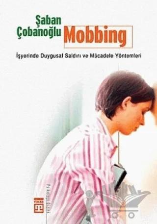 Mobbing İşyerinde Duygusal Saldırı ve Mücadele Yöntemleri