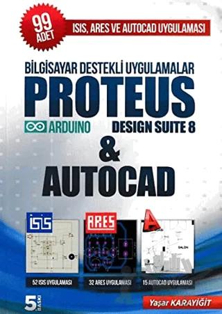 Bilgisayar Destekli Uygulamalar Proteus Desing Suite 8 and Autocad