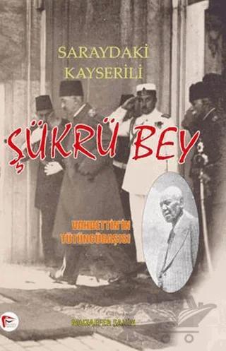 Saraydaki Kayserili - Şükrü Bey