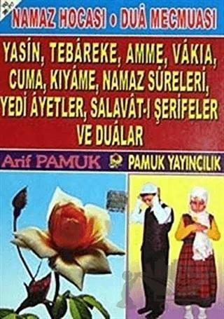 Namaz Hocası, Dua Mecmuası,Yasin,Tebareke, Amme, Vakıa, Cuma, Kıyame, Namaz Sureleri, Yedi Ayetler, Salavatı Şerifeler ve Dualar (Yas-088/P17)