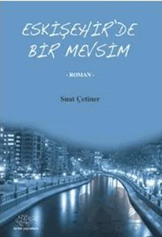 Eskişehir’de Bir Mevsim