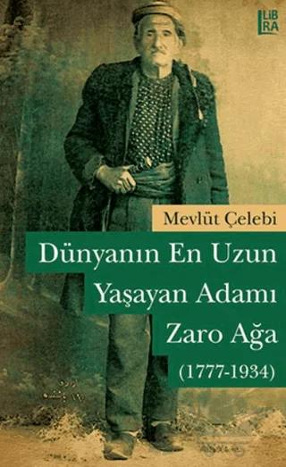Dünyanın En Uzun Yaşayan Adamı: Zaro Ağa (1777-1934)