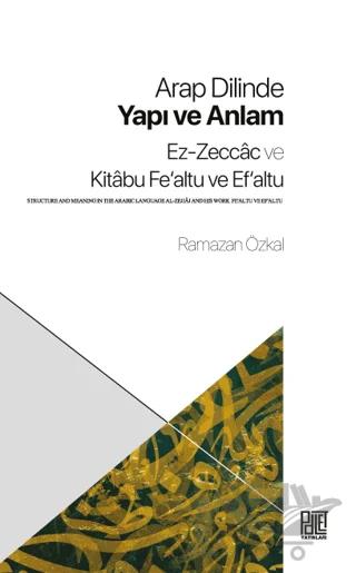 Arap Dilinde Yapı ve Anlam - Ez-Zeccac ve Kitabu Fe'altu ve Ef'altu