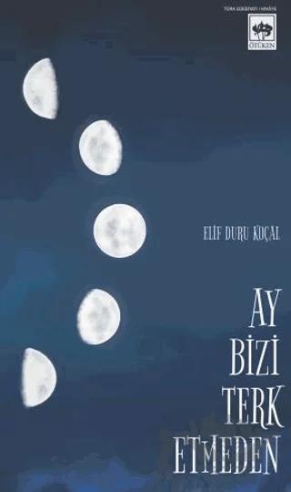 Ay Bizi Terk Etmeden