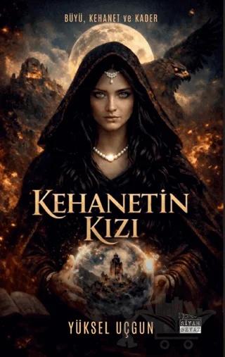 Kehanetin Kızı – Yüksel Uçgun – Siyah Beyaz Yayınları kitap kapağı