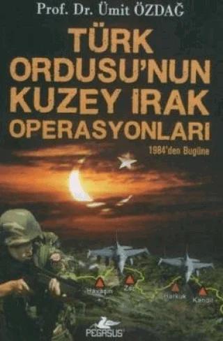 Türk Ordusu’nun Kuzey Irak Operasyonları – Ümit Özdağ – Pegasus Yayınları kitap kapağı