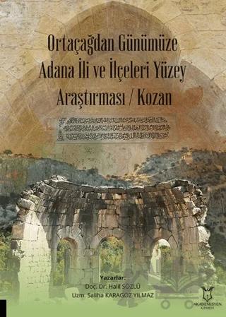 Ortaçağdan Günümüze Adana İli ve İlçeleri Yüzey Araştırması (Kozan)