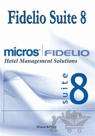 Fidelio Suite 8 Hotel Management Solutions – Hasan Kınay – Murathan Yayınevi kitap kapağı