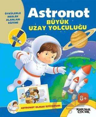 Astronot Büyük Uzay Yolculuğu - Astronot Olmak İstiyorum