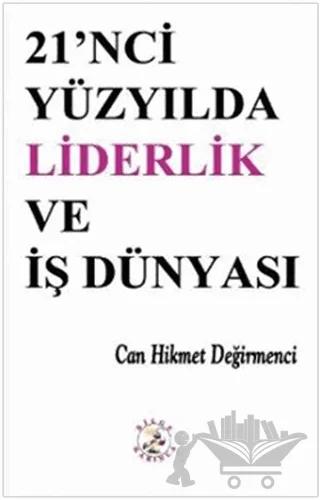 21’nci Yüzyılda Liderlik ve İş Dünyası