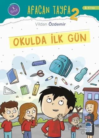 Afacan Tayfa 2 - Okulda İlk Gün (1. Sınıf) – Vildan Özdemir – Mavi Kirpi Yayınları kitap kapağı