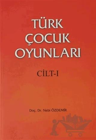 Türk Çocuk Oyunları Cilt 1