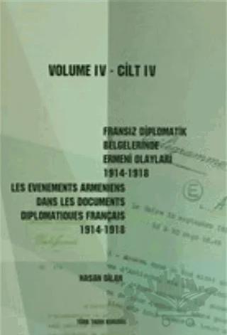 Fransız Diplomatik Belgelerinde Ermeni Olayları 1914-1918 / Les Evenements Armeniens Dans les Documents Diplomatiques Français 1914-1918 (3 Cilt Takım)