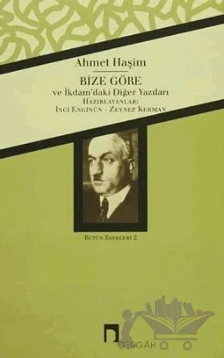 Ahmet Haşim Bütün Eserleri - 2 Bize Göre