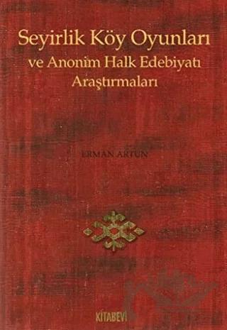 Seyirlik Köy Oyunları ve Anonim Halk Edebiyatı Araştırmaları
