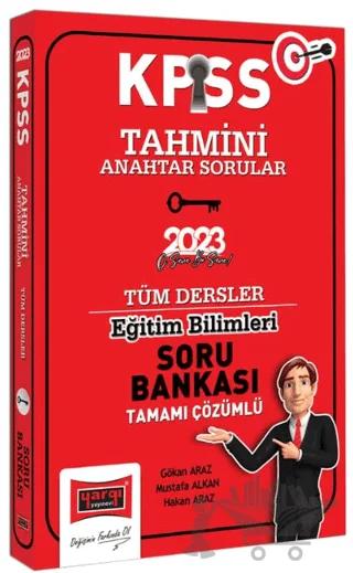 2023 KPSS Eğitim Bilimleri Tüm Dersler Tamamı Çözümlü Tahmini Anahtar