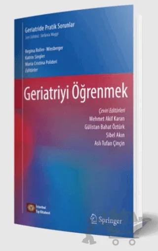 Geriatride Pratik Sorunlar Geriatriyi Öğrenmek