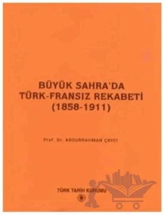Büyük Sahra’da Türk - Fransız Rekabeti (1858 - 1911)