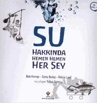 Su Hakkında Hemen Hemen Her Şey