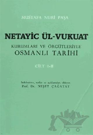 Netayic Ül-Vukuat Kurumları ve Örgütleriyle Osmanlı Tarihi Cilt 1-2