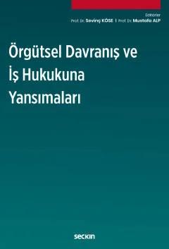 Örgütsel Davranış ve İş Hukukuna Yansımaları