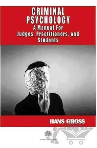 Criminal Psychology: A Manual for Judges, Practitioners, and Students