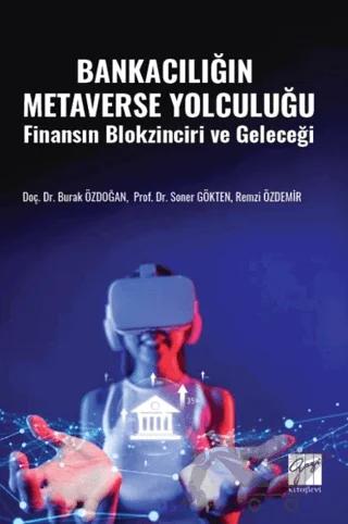 Bankacılığın Metaverse Yolculuğu Finansın Blokzinciri Ve Geleceği