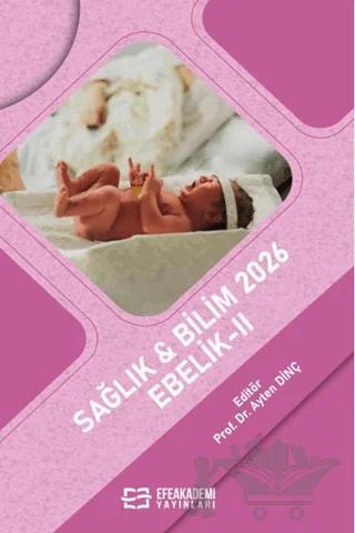 Sağlık & Bilim 2026: Ebelik - 2 – Kolektif – Efe Akademi Yayınları kitap kapağı