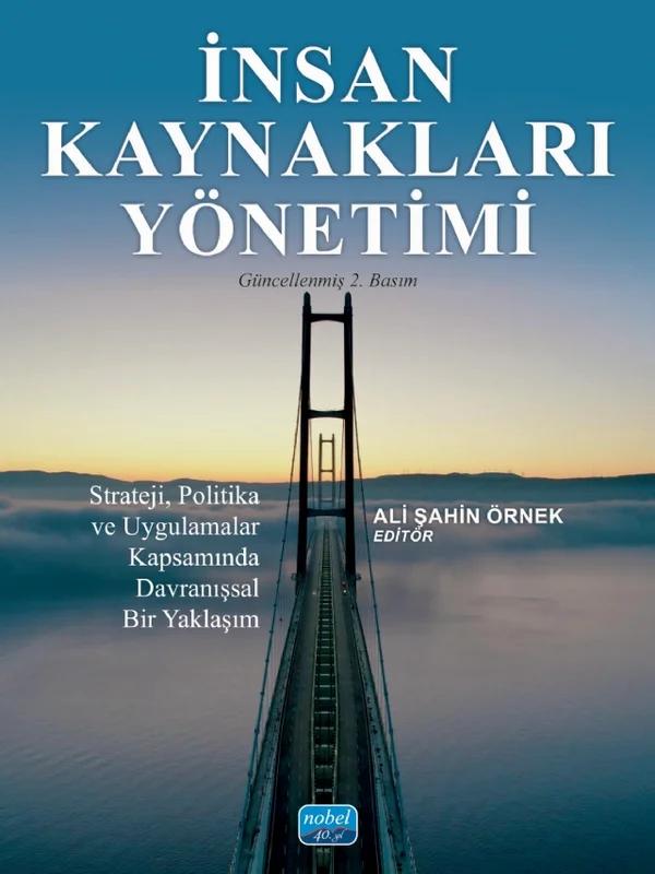 İNSAN KAYNAKLARI YÖNETİMİ - Strateji, Politika ve Uygulamalar Kapsamında Davranışsal Bir Yaklaşım