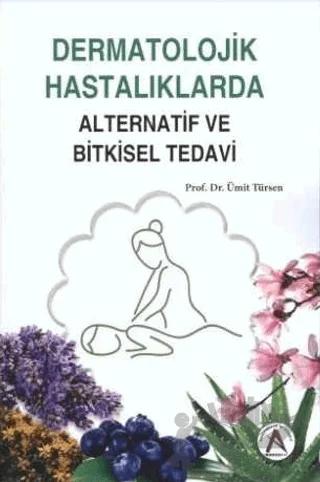 Dermatolojik Hastalıklarda Alternatif ve Bitkisel Tedavi
