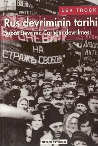 Rus Devriminin Tarihi Cilt 1 Şubat Devrimi: Çarlığın Devrilmesi – Lev Davidoviç Troçki – Yazın Yayıncılık kitap kapağı