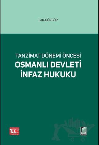 Tanzimat Dönemi Öncesi Osmanlı Devleti İnfaz Hukuku