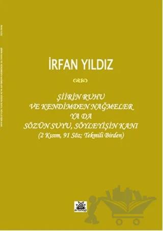Şiirin Ruhu ve Kendimden Nağmeler Ya da Sözün Suyu, Söyleyişin Kanı