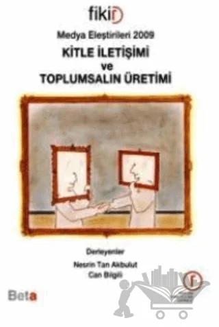 Kitle İletişimi ve Toplumsalın Üretimi