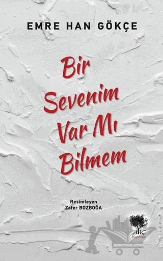 Bir Sevenim Var mı Bilmem