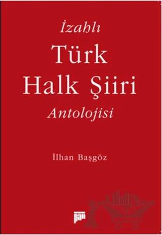 İzahlı Türk Halk Şiiri Antolojisi