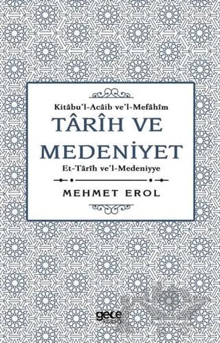 Tarih ve Medeniyet: Kitabu'I-Acaib ve'I-Mefahim et-Tarih ve'I-Medeniyye