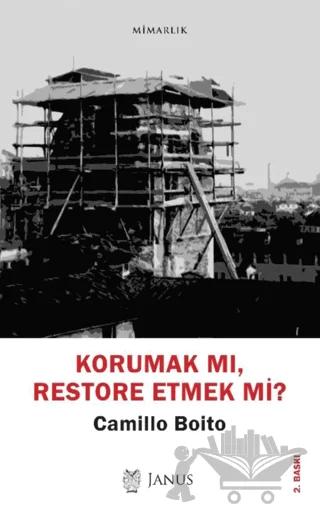 Korumak mı, Restore Etmek mi?