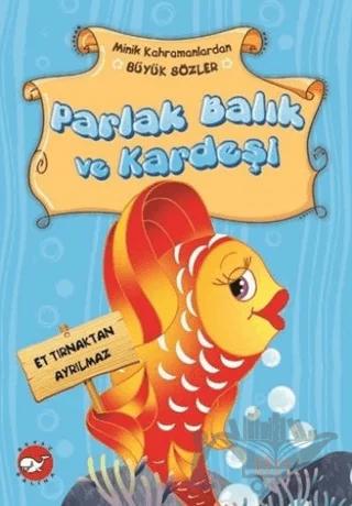 Minik Kahramanlardan Büyük Sözler - Parlak Balık ve Kardeşi