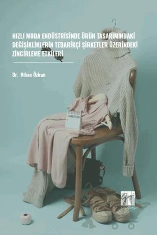 Hızlı Moda Endüstrisinde Ürün Tasarımındaki Değişikliklerin Tedarikçi Şirketler Üzerindeki Zincirleme Etkileri