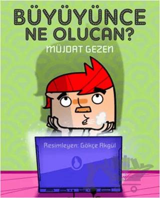 Büyüyünce Ne Olucan?