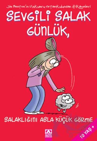 Sevgili Salak Günlük , Salaklığını Asla Küçük Görme