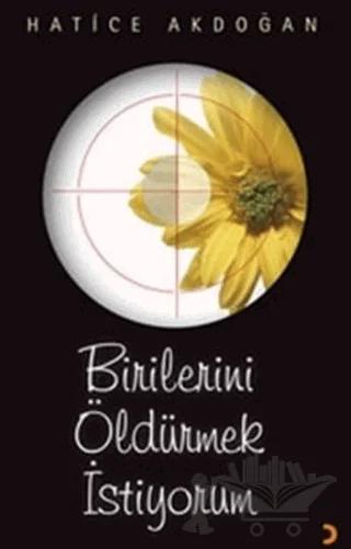 Birilerini Öldürmek İstiyorum – Hatice Akdoğan – Cinius Yayınları kitap kapağı