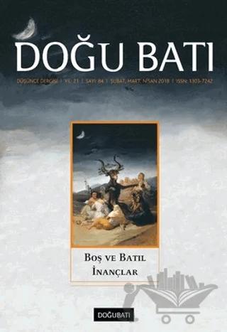 Doğu Batı Düşünce Dergisi Yıl: 21 Sayı: 84 - Boş ve Batıl İnançlar – Doğu Batı Dergileri kitap kapağı
