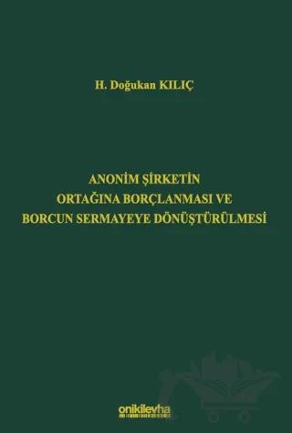 Anonim Şirketin Ortağına Borçlanması ve Borcun Sermayeye Dönüştürülmesi