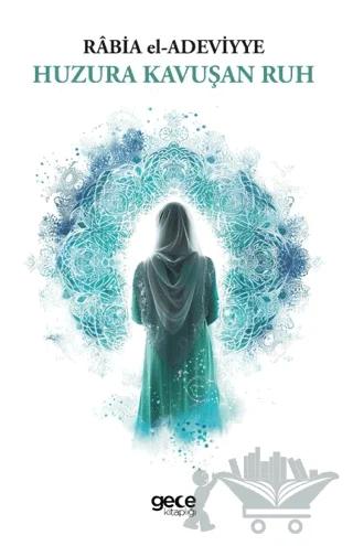 Huzura Kavuşan Ruh – Rabia El-Adeviyye – Gece Kitaplığı kitap kapağı