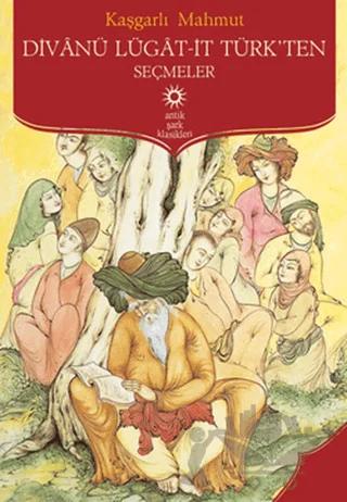 Divanü Lügat-it Türk’ten Seçmeler