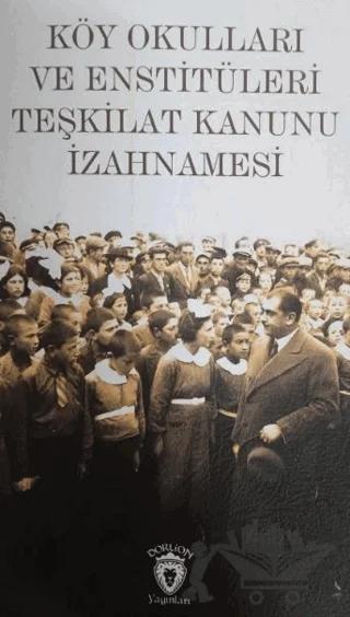 Köy Okulları Ve Enstitüleri Teşkilat Kanunu İzahnamesi