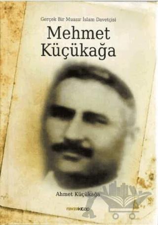 Mehmet Küçükağa - Gerçek Bir Muasır İslam Davetçisi